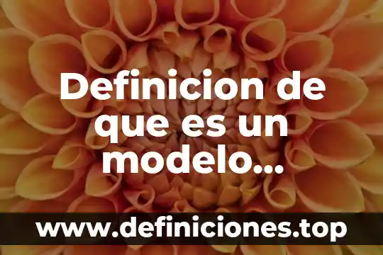 Definicion de que es un modelo atomico