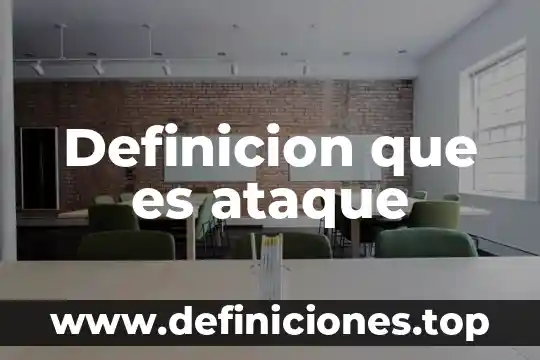 Definicion que es ataque