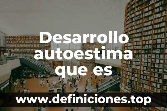 Que es el desarrollo sustentable en nayarit 6 Desarrollo autoestima que es