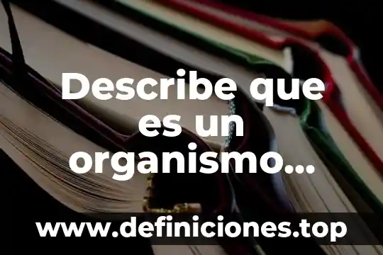 Qué es organismo ictiofagos 5 Describe que es un organismo transgénico