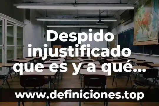 Que es lo que debo hacer despues que me envenene 4 Despido injustificado que es y a qué debo pagar