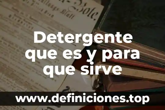 Que es networc y para que sirve 8 Detergente que es y para que sirve