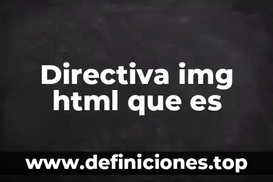 Que es una mal función directiva en preescolar 7 Directiva img html que es