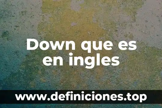 Down que es en ingles