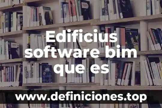 Programa BIM que es 3 Edificius software bim que es