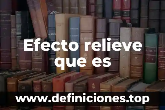 El efecto Coriolis 8 Efecto relieve que es
