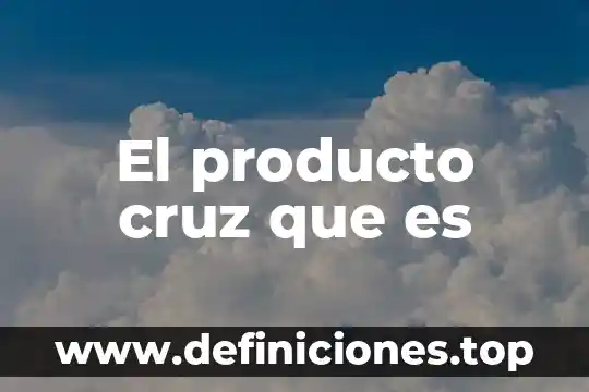 El producto cruz que es