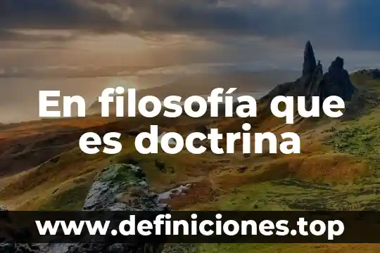 En filosofía que es doctrina