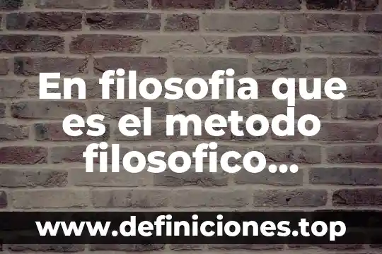 Qué es un diccionario filosófico 3 En filosofia que es el metodo filosofico aristotelico