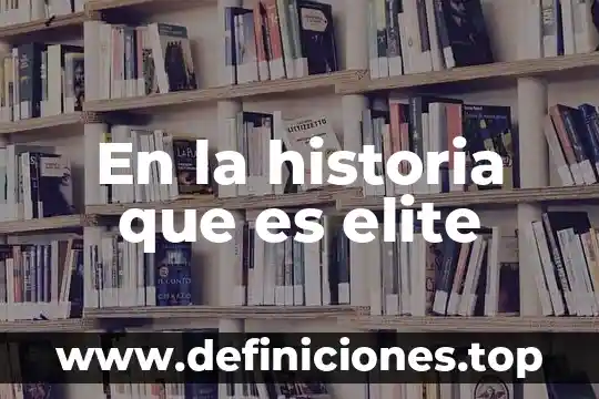 Qué es dominicos en historia 5 En la historia que es elite