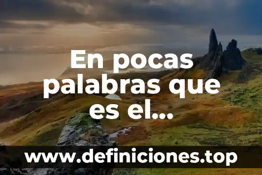 Que es lo que no se sabe del calentamiento global 5 En pocas palabras que es el calentamiento global