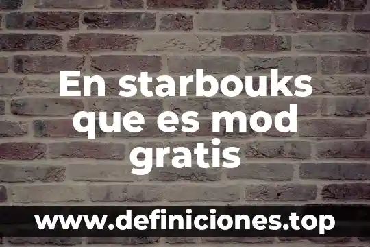 Que es una apk mod 7 En starbouks que es mod gratis