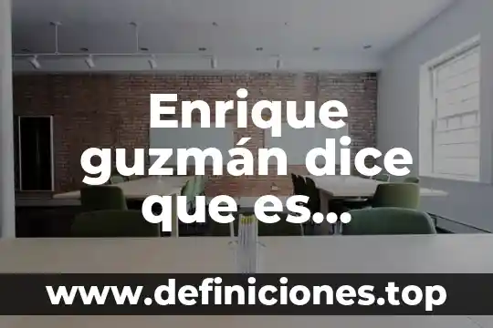Qué es un mexicano por naturalización 6 Enrique guzmán dice que es mexicano