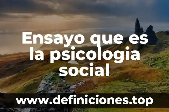Ensayo que es la psicologia social