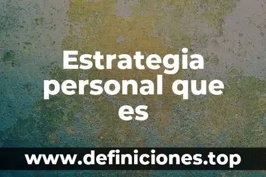 Qué es un ensayo personal 3 Estrategia personal que es