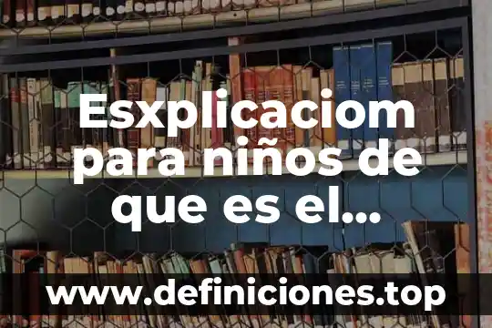 Que es el porfiriato resumen corto para niños 5 Esxplicaciom para niños de que es el pecado