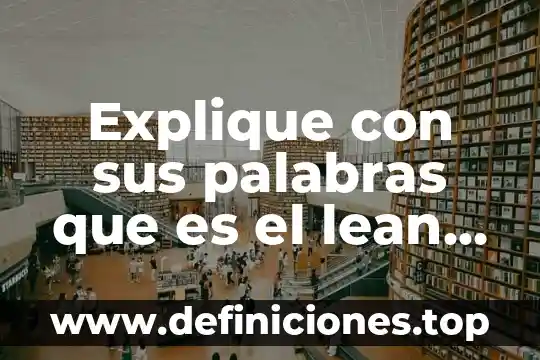 Que es ambiguedad de palabras 7 Explique con sus palabras que es el lean supply chain