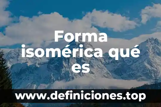 Que es el factor de forma de un panel fv 5 Forma isomérica qué es