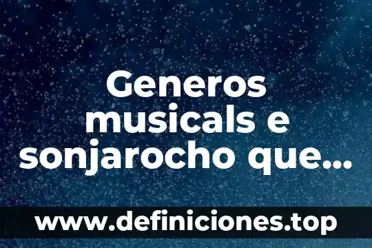 Que es numerico e integro 7 Generos musicals e sonjarocho que es