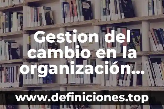 Que es el efecto suspensivo y devolutivo de una apelacion 8 Gestion del cambio en la organización que es