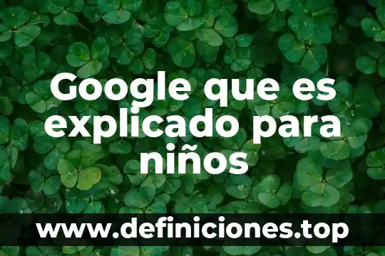 Que es un adjetivos explicado para niños 6 Google que es explicado para niños