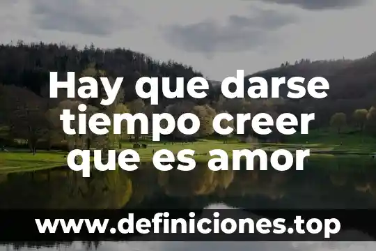 Que es clima y cuantos tipos hay 4 Hay que darse tiempo creer que es amor