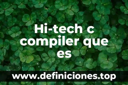 Que es nievl c en uabc tabulador academico 5 Hi-tech c compiler que es