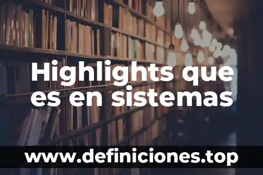 Highlights que es en sistemas