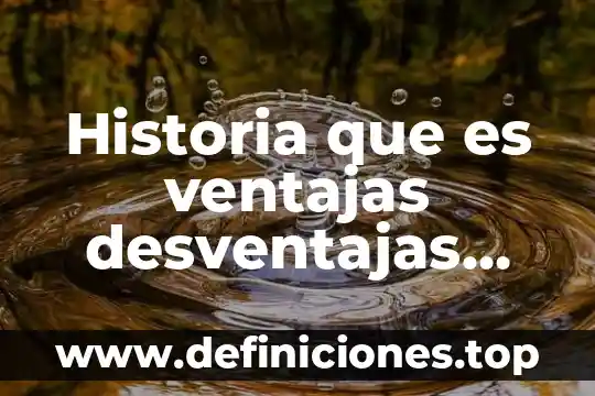 Que es un periodico digital ventajas y desventajas 7 Historia que es ventajas desventajas caracteristicas opensuse