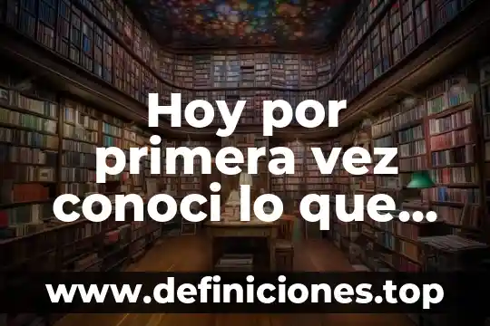 Que es verdugo del amor 3 Hoy por primera vez conoci lo que es amor