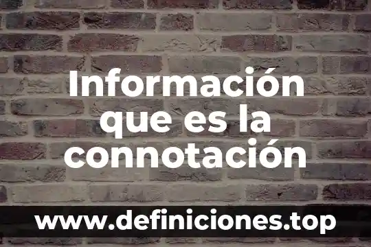 Qué es denotación y connotación ejemplo 4 Información que es la connotación