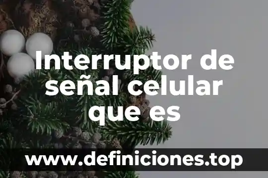 Interruptor de señal celular que es