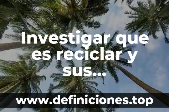 Que es sombra en informatica 4 Investigar que es reciclar y sus caracteristicas