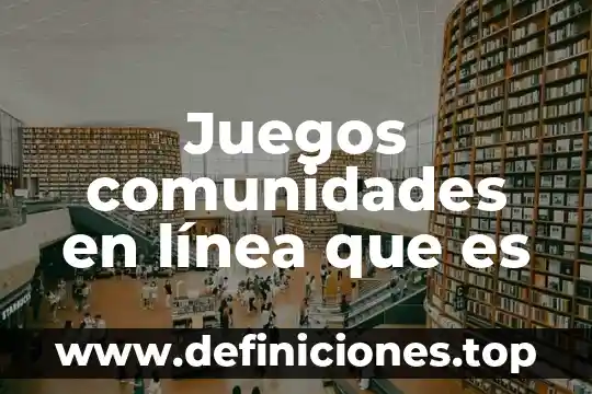 Que es juegos co-op 4 Juegos comunidades en línea que es