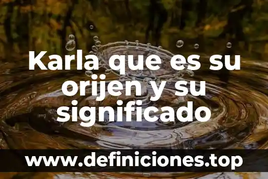 Karla que es su orijen y su significado