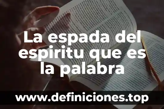 La espada del espiritu que es la palabra