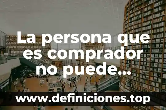 La persona que es comprador no puede pagar a proveedores