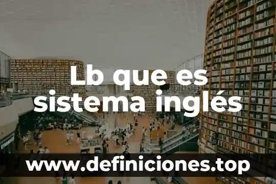 Qué es el abjetivo circulante en el idioma inglés 8 Lb que es sistema inglés