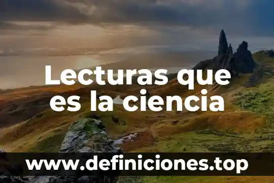Lecturas que es la ciencia