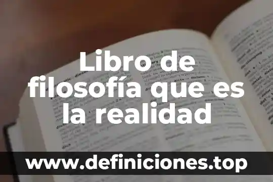 Libro de filosofía que es la realidad