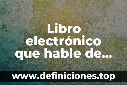 Artículo que hable de que es un río 5 Libro electrónico que hable de que es química