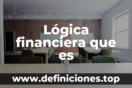 Que es inversion en evaluacion financiera 3 Lógica financiera que es