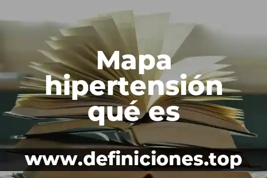 Mapa hipertensión qué es
