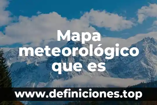 Que es mapa cosetual 5 Mapa meteorológico que es