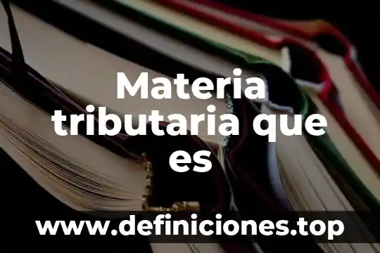 Que es la relación tributaria del estado y ciudadano 5 Materia tributaria que es