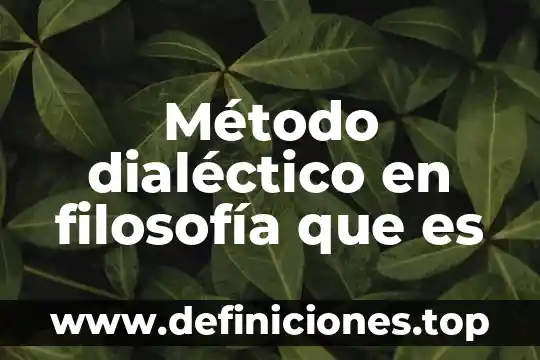 Que es el materialismo dialectico segun carlos marx y engels 5 Método dialéctico en filosofía que es