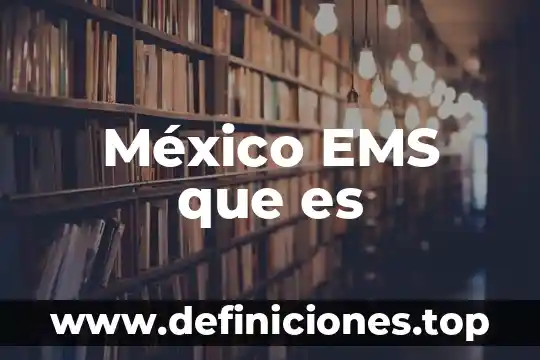 México EMS que es