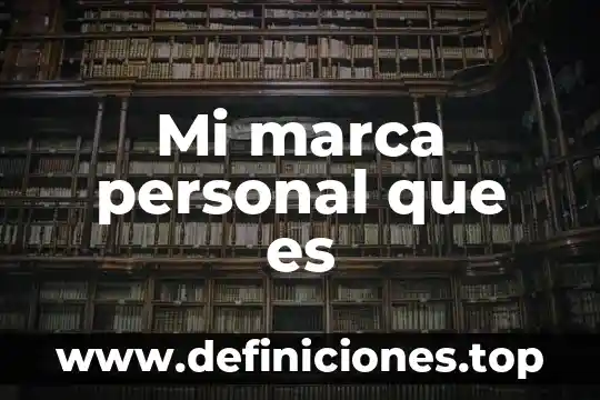 Qué es un ensayo personal 5 Mi marca personal que es