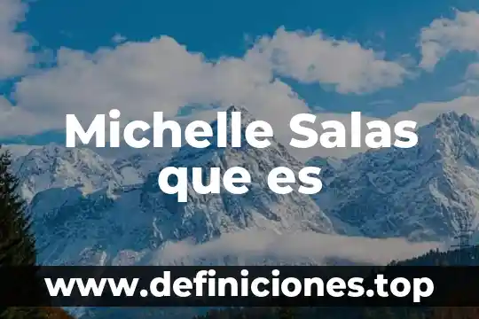 Que es sales ades 3 Michelle Salas que es