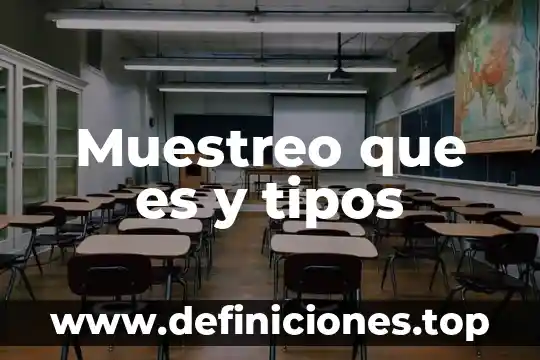 Muestreo que es y tipos